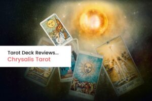Tarot Deck Review The Chrysalis Tarot