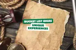 Bucket List Ideas: Unique Experiences to Transform Your Life